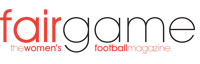 Fair game - the women's football magazine